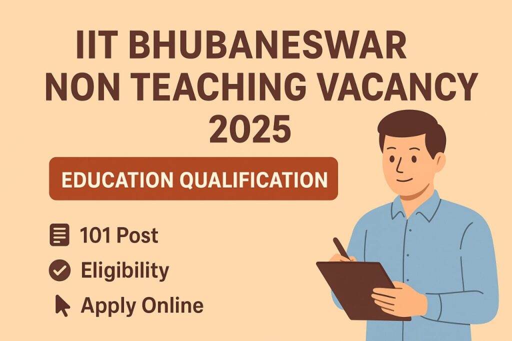 IIT Bhubaneswar Non Teaching Vacancy 2025