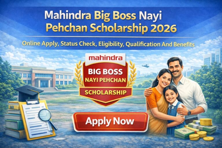 Mahindra Big Boss Nayi Pehchan Scholarship 2026